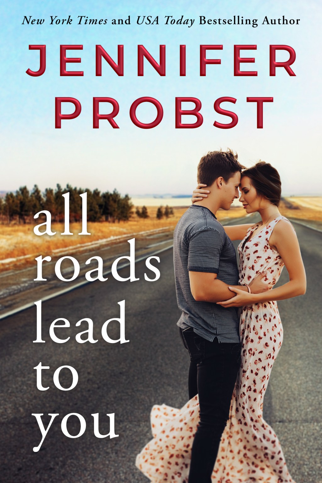 Cover Reveal: All Roads Lead to You by Jennifer&nbsp;Probst